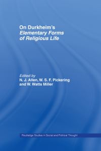 Book Cover for On Durkheim's Elementary Forms of Religious Life by N J Allen, W S F Pickering, William Watts Miller, British Centre for Durkheimian Studies