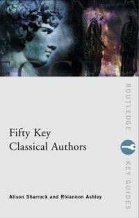 Book Cover for Fifty Key Classical Authors by Alison Sharrock, Rhiannon Ash