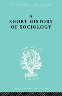 Book Cover for A Short History of Sociology by Harry M Johnson