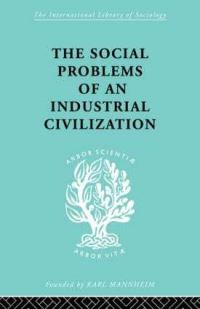 Book Cover for The Social Problems of an Industrial Civilization by Elton Mayo