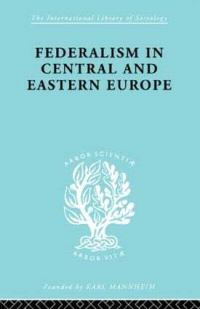 Book Cover for Federalism in Central and Eastern Europe by Rudolf Schlesinger