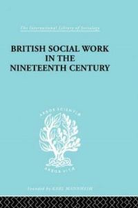 Book Cover for British Social Work in the Nineteenth Century by E.T. Ashton, A.F. Young