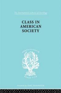 Book Cover for Class in American Society by Leonard Reissman
