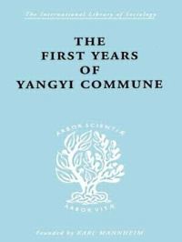 Book Cover for The First Years of Yangyi Commune by David Crook, Isabel Crook