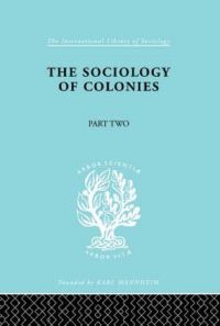 Book Cover for The Sociology of Colonies [Part 2] by Rene Maunier