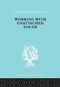 Book Cover for Working With Unattached Youth by George W. Goetschius, M. Joan Tash