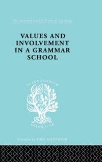 Book Cover for Values and Involvement in a Grammar School by Ronald King