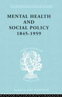 Book Cover for Mental Health and Social Policy, 1845-1959 by Kathleen Jones