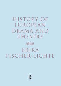 Book Cover for History of European Drama and Theatre by Erika FischerLichte