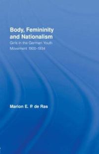 Book Cover for Body, Femininity and Nationalism by Marion E P de Ras