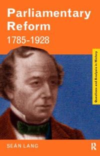 Book Cover for Parliamentary Reform, 1785-1928 by Sean Lang