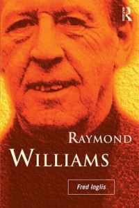 Book Cover for Raymond Williams by Fred Inglis