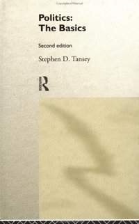 Book Cover for Politics, the Basics by Stephen D Tansey