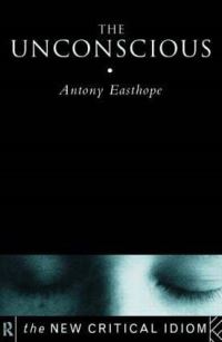 Book Cover for The Unconscious by Antony Easthope