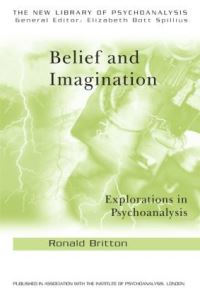 Book Cover for Belief and Imagination by Ronald Britton, England Institute of Psychoanalysis London