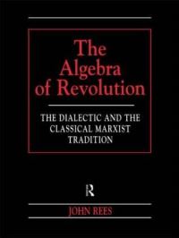 Book Cover for The Algebra of Revolution by John Rees
