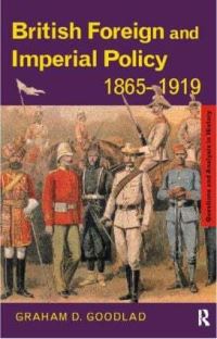 Book Cover for British Foreign and Imperial Policy, 1865-1919 by Graham D Goodlad