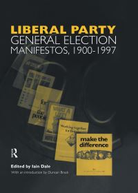 Book Cover for Liberal Party General Election Manifestos, 1900-1997 by Iain Dale
