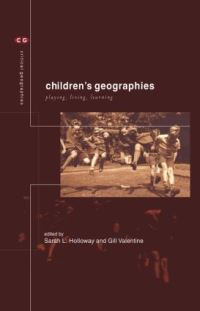 Book Cover for Children's Geographies by Sarah Holloway, Gill Valentine
