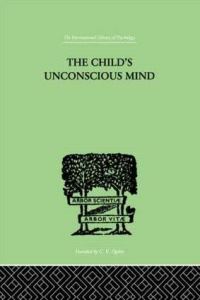 Book Cover for The Child's Unconscious Mind by Wilfrid Lay