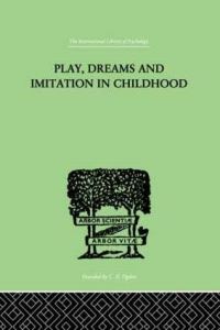 Book Cover for Play, Dreams and Imitation in Childhood by Jean Piaget