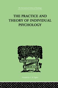 Book Cover for The Practice And Theory Of Individual Psychology by Alfred Adler