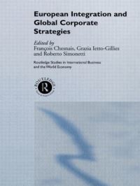 Book Cover for European Integration and Global Corporate Strategies by François Chesnais, Grazia IettoGillies, Roberto Simonetti
