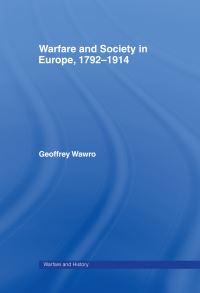 Book Cover for Warfare and Society in Europe, 1792-1914 by Geoffrey Wawro