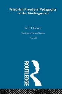 Book Cover for Friedrich Froebel's Pedagogics of the Kindergarten by Kevin Brehony, Friedrich Fröbel