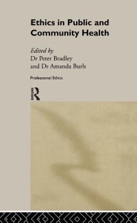 Book Cover for Ethics in Public and Community Health by Peter Bradley, Amanda Burls