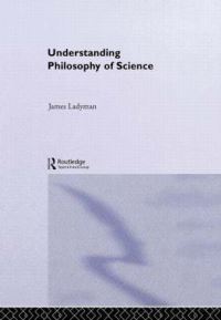 Book Cover for Understanding Philosophy of Science by James Ladyman