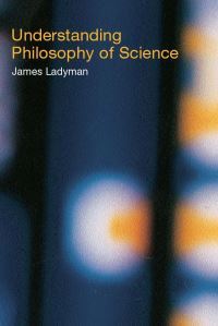 Book Cover for Understanding Philosophy of Science by James Ladyman