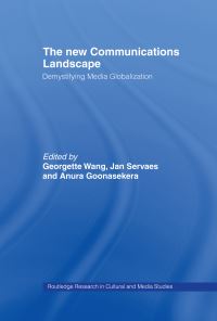 Book Cover for The New Communications Landscape by Georgette Wang, Anura Goonasekera, Jan Servaes