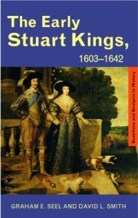Book Cover for The Early Stuart Kings, 1603-1642 by G E Seel, David L Smith