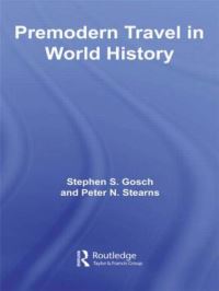 Book Cover for Premodern Travel in World History by Stephen S Gosch, Peter N Stearns