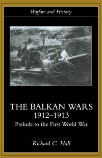 Book Cover for The Balkan Wars, 1912-1913 by Richard C Hall