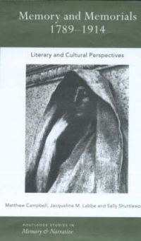 Book Cover for Memory and Memorials, 1789-1914 by Matthew Campbell, Jacqueline M Labbe, Sally Shuttleworth