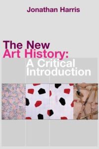 Book Cover for The New Art History by Jonathan Harris
