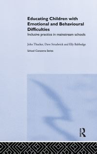 Book Cover for Educating Children With Emotional and Behavioural Difficulties by John Thacker, Dave Strudwick, Elly Babbedge