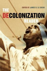Book Cover for The Decolonization Reader by James D Le Sueur