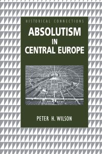 Book Cover for Absolutism in Central Europe by Peter H Wilson