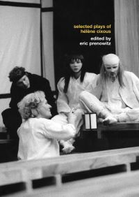Book Cover for Selected Plays of Hélène Cixous by Hélène Cixous, Eric Prenowitz