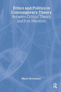 Book Cover for Ethics and Contemporary Political Theory by Mark Devenney
