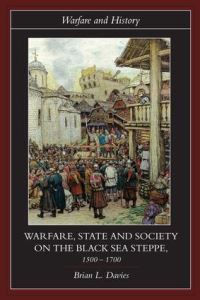 Book Cover for Warfare, State and Society on the Black Sea Steppe, 1500-1700 by Brian L Davies