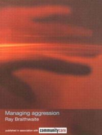 Book Cover for Managing Aggression by Ray Braithwaite, Community Care Project