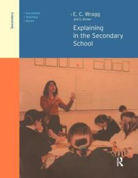 Book Cover for Explaining in the Secondary School by E C Wragg, George Brown