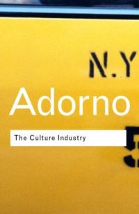 Book Cover for The Culture Industry by Theodor W Adorno, J M Bernstein
