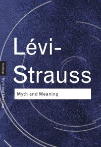 Book Cover for Myth and Meaning by Claude LéviStrauss