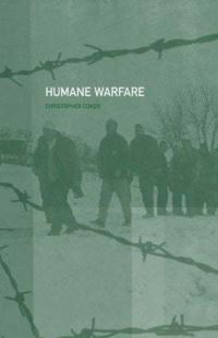 Book Cover for Humane Warfare by Christopher Coker