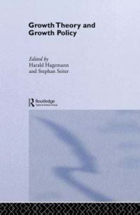 Book Cover for Growth Theory and Growth Policy by H Hagemann, Stephan Seiter